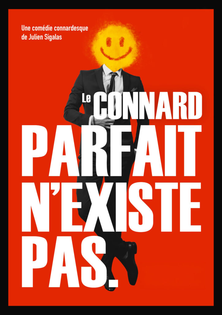 Affiche du spectacle Le connard parfait n&rsquo;existe pas. à la Comédie de Rennes