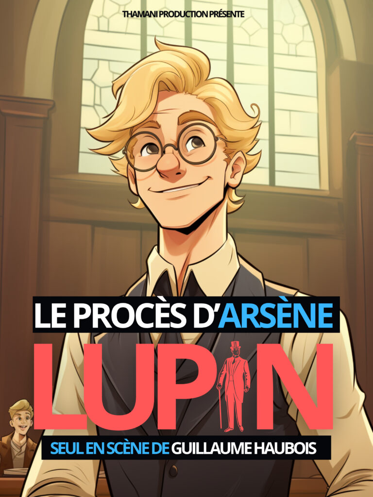 Affiche du spectacle Le procès d&rsquo;Arsène Lupin à la Comédie de Rennes