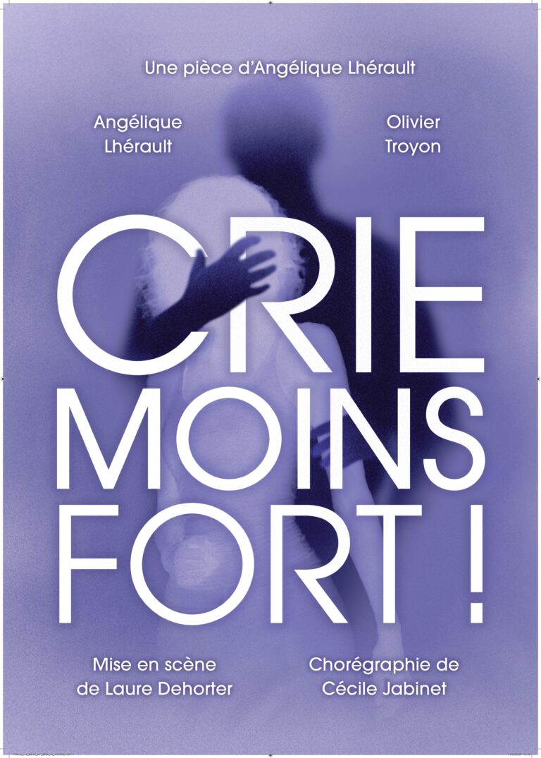 Affiche du spectacle Crie moins fort ! à la Comédie de Rennes