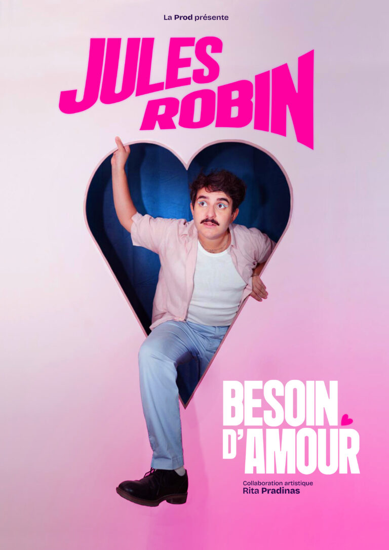 Affiche du spectacle Jules Robin dans Besoin d&rsquo;amour à la Comédie de Rennes