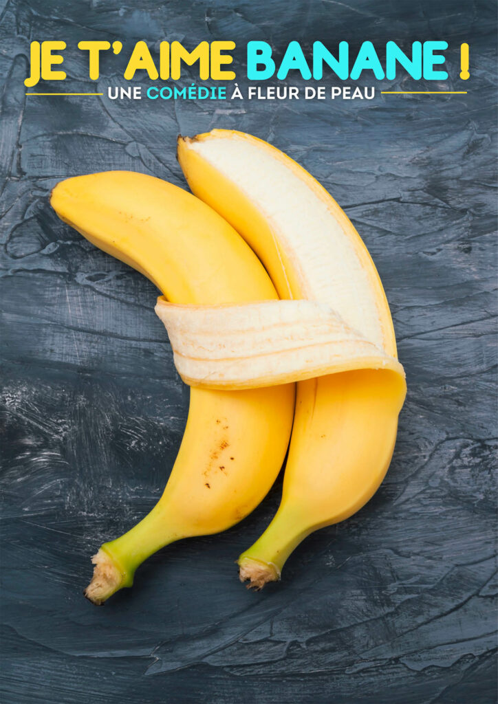 Affiche du spectacle Je t’aime banane ! à la Comédie de Rennes